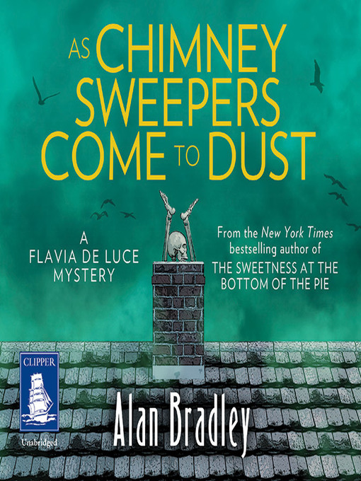 Title details for As Chimney Sweepers Come to Dust by Alan Bradley - Available